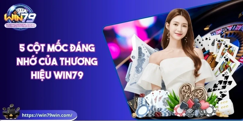 win79-5-cot-moc-dang-nho